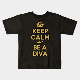 KEEP CALM AND BE A DIVA Kids T-Shirt